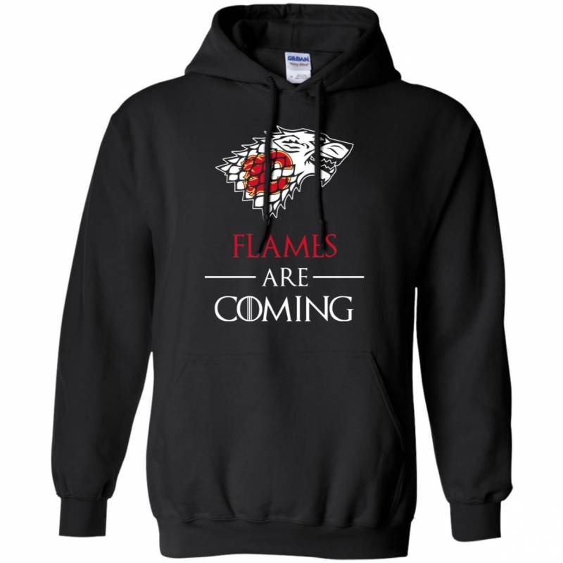 Calgary Flames stark house are coming funny Game of Thrones shirt Hoodie