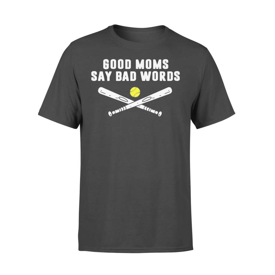 Good Moms Say Bad Words Softball T-shirt