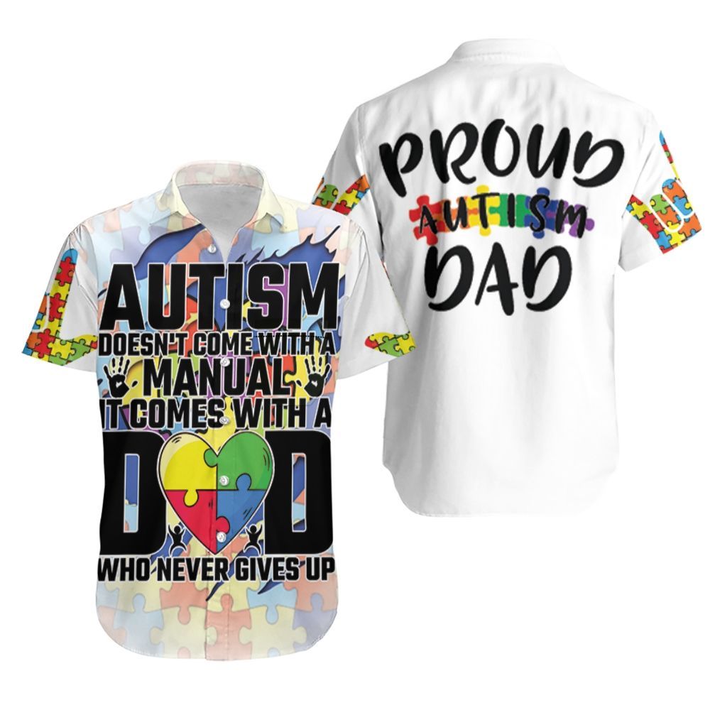 Autism Comes With A Dad Never Gives Up Hawaiian Shirt