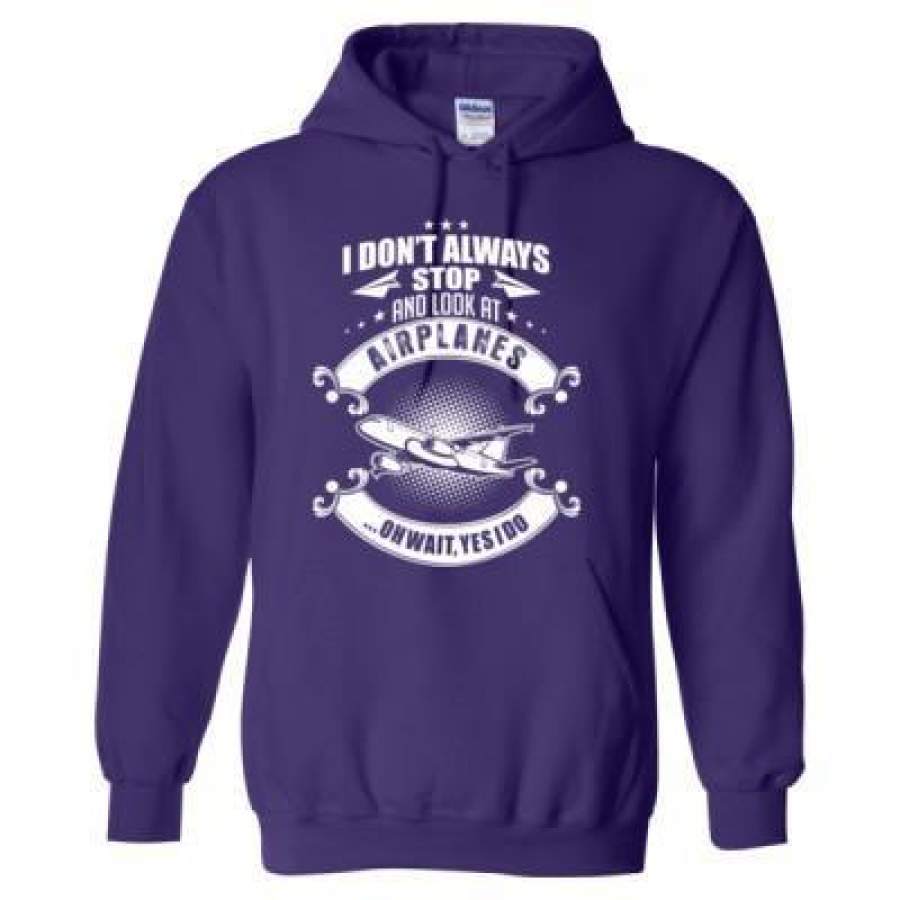 AGR I Dont Always Stop And Look At Airplanes Oh Wait Yes I Do – Heavy Blend™ Hooded Sweatshirt