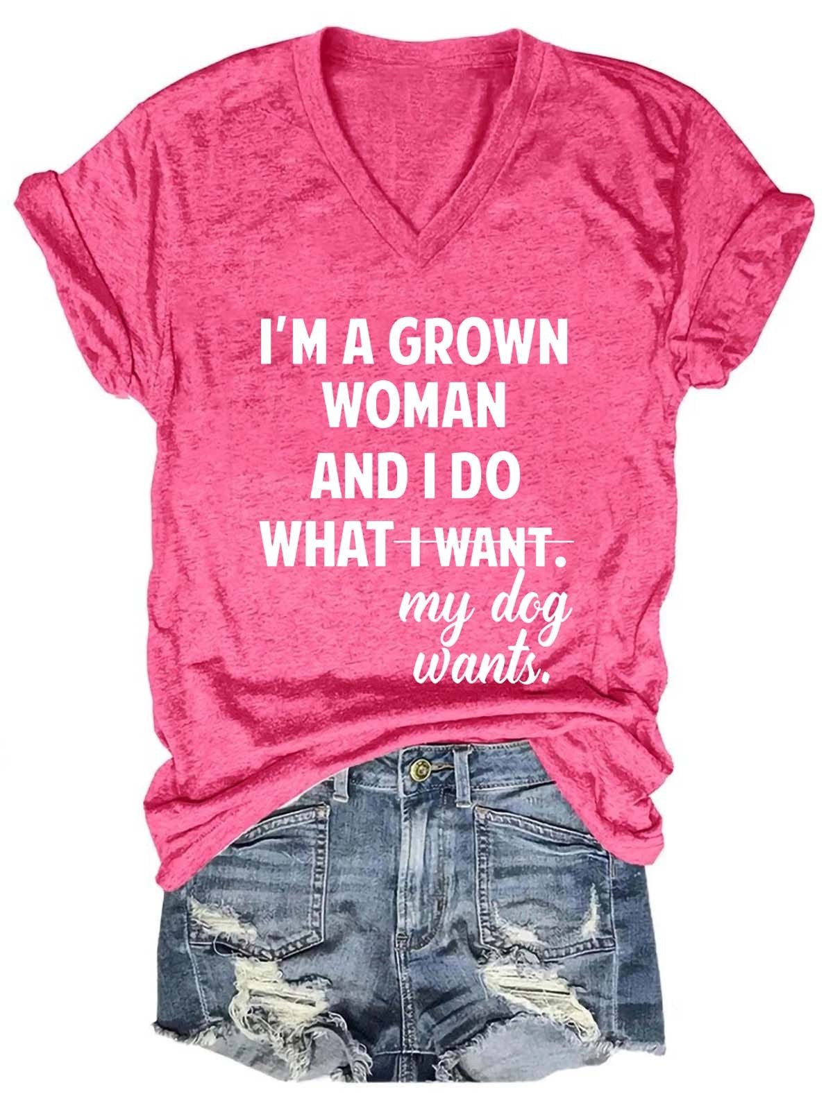 Women Animal Grown Ass Women And I Do What My Dog Wants Funny V-Neck Tee