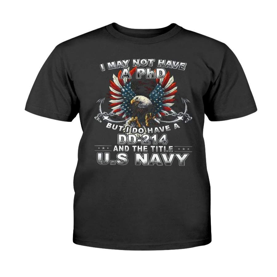 I Have a DD-214 And The Title US Navy T-Shirt, Proud US Navy Veteran Tee