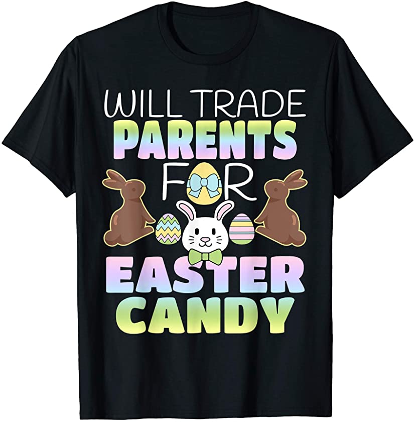 Will Trade Parents For Easter Candy Cute Kids T-Shirt