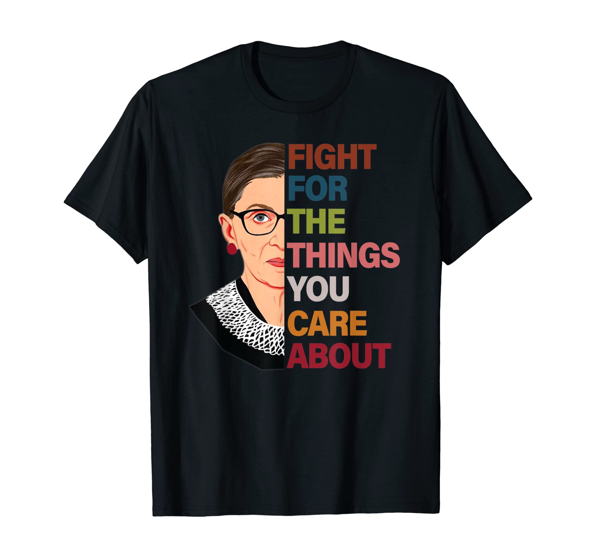 Rbg Fight For The Things You Care About Ruth Bader Ginsburg T-Shirt