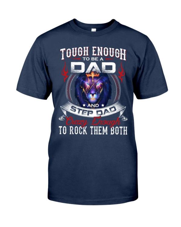 Tough Enough To Be A Dad And Stepdad Lion Dad 2D T-Shirt