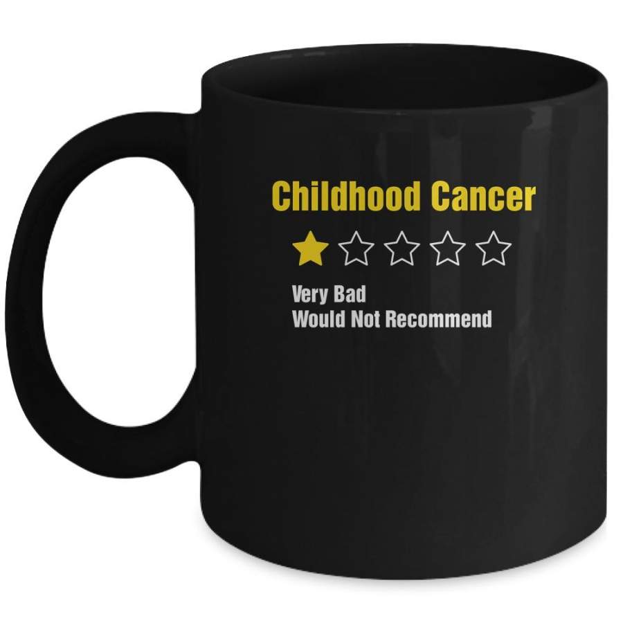 Childhood Cancer Awareness Very Bad Would Not Recommend Mug