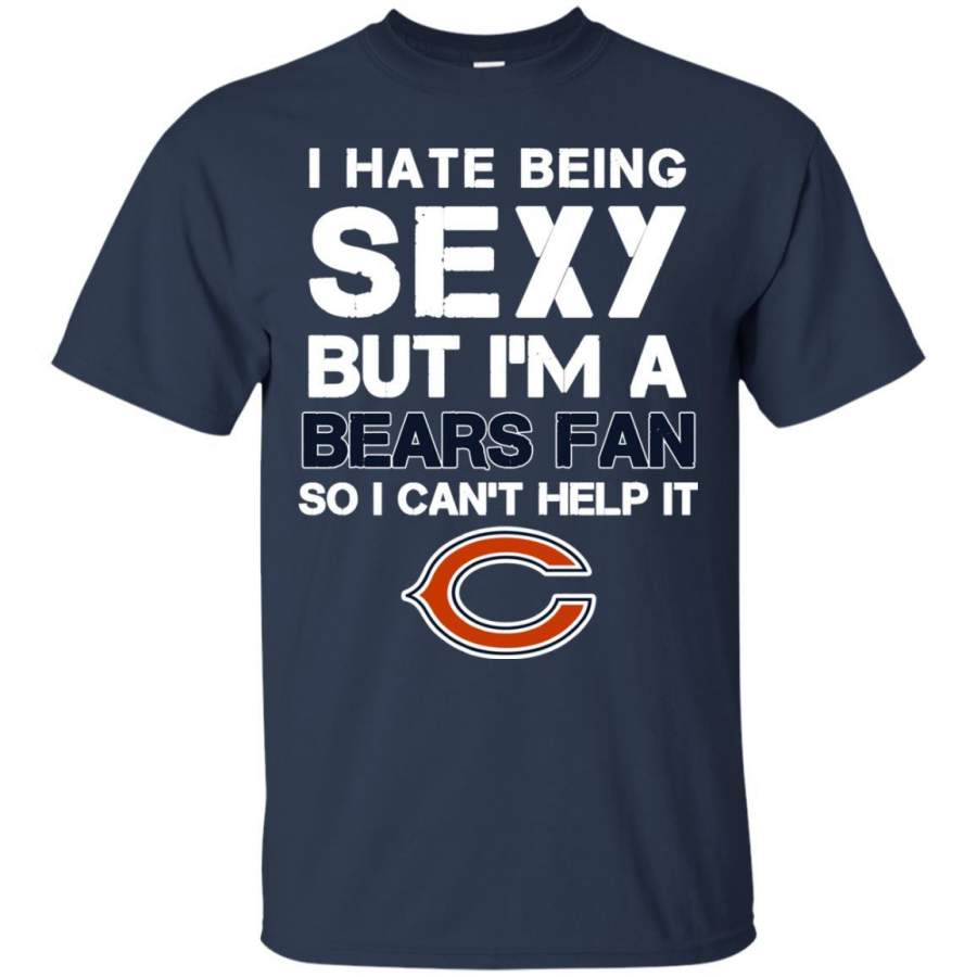 I Hate Being Sexy But I’m Fan So I Can’t Help It Chicago Bears Navy T Shirts