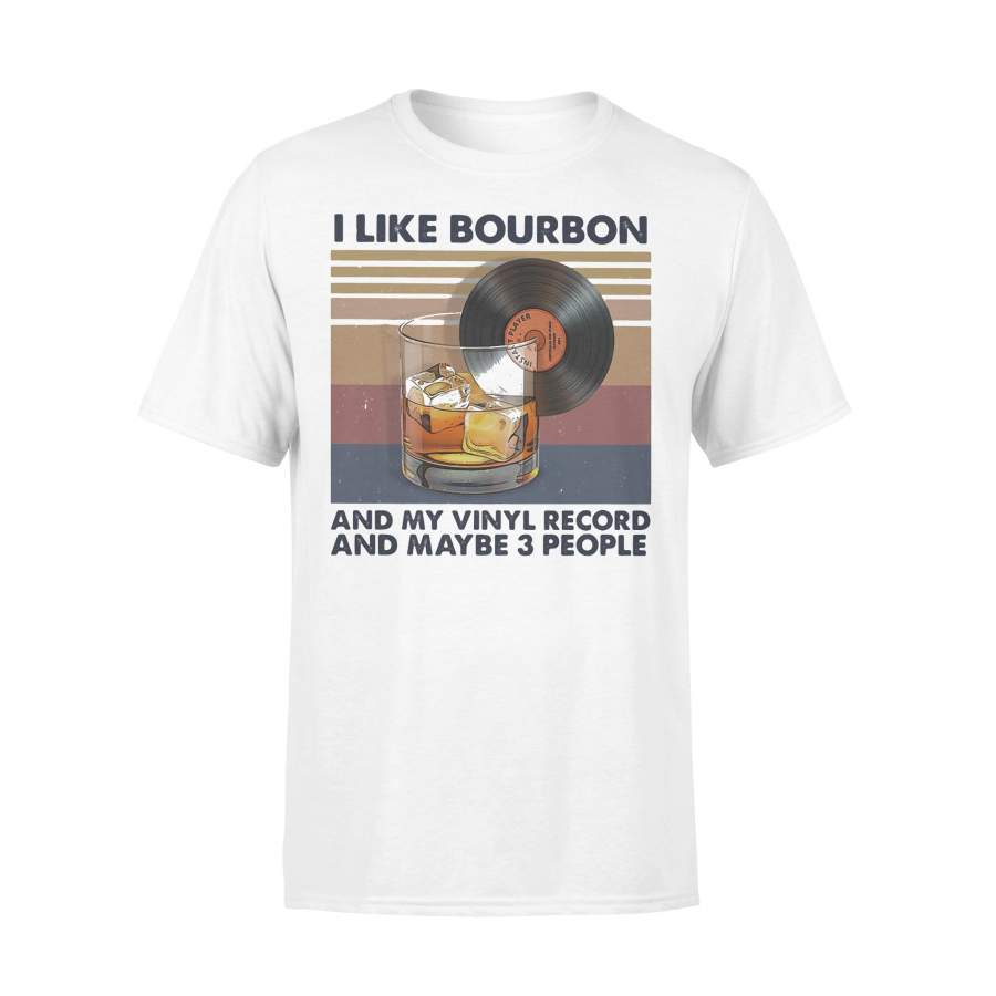 I Like Bourbon And My Vinyl Record And Maybe 3 People Vintage Retro T-shirt