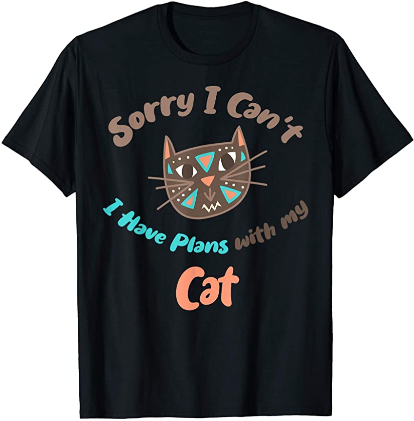 Plans With My Cat Tee Cat Mom Kitty Kitten Owner Fan Gift T-Shirt