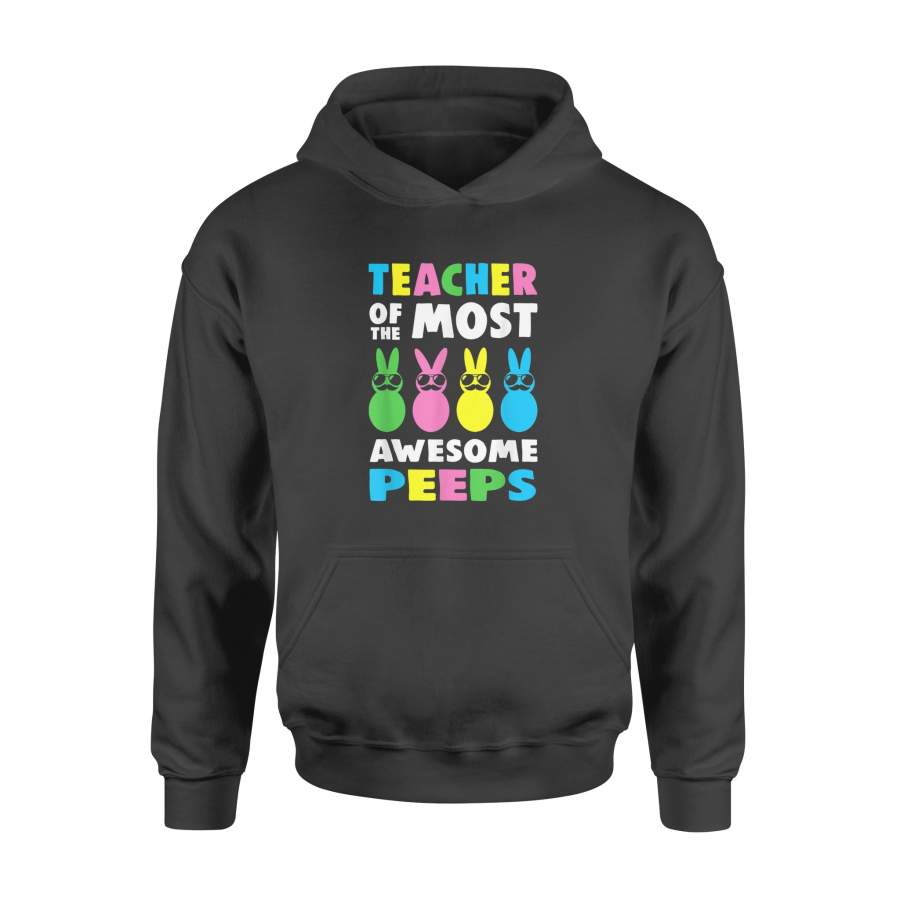 Teacher of the Most Awesome Peeps Easter Day Bunny Rabbit – Standard Hoodie