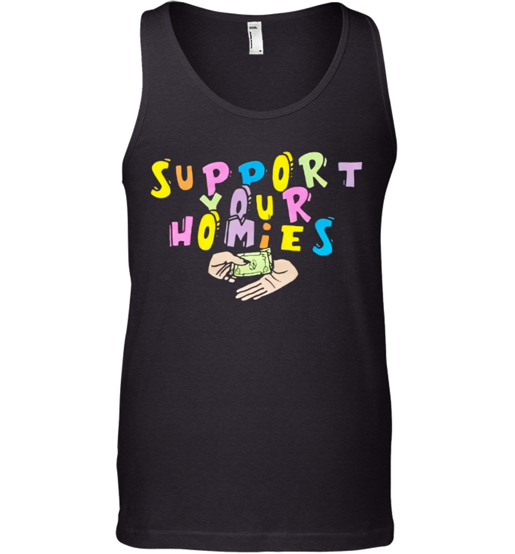 Support Your Homies Tank Top T-Shirt