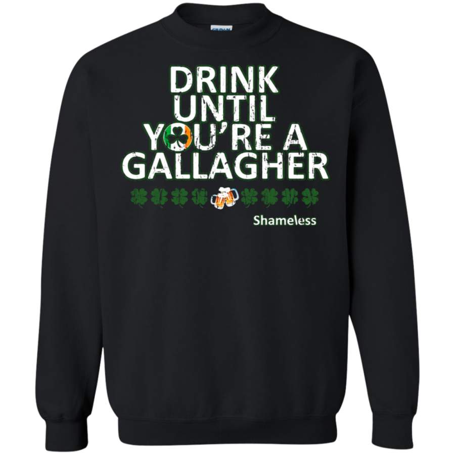 AGR Drink Until You_re A Gallagher Saint Patrick_s Day Sweatshirt