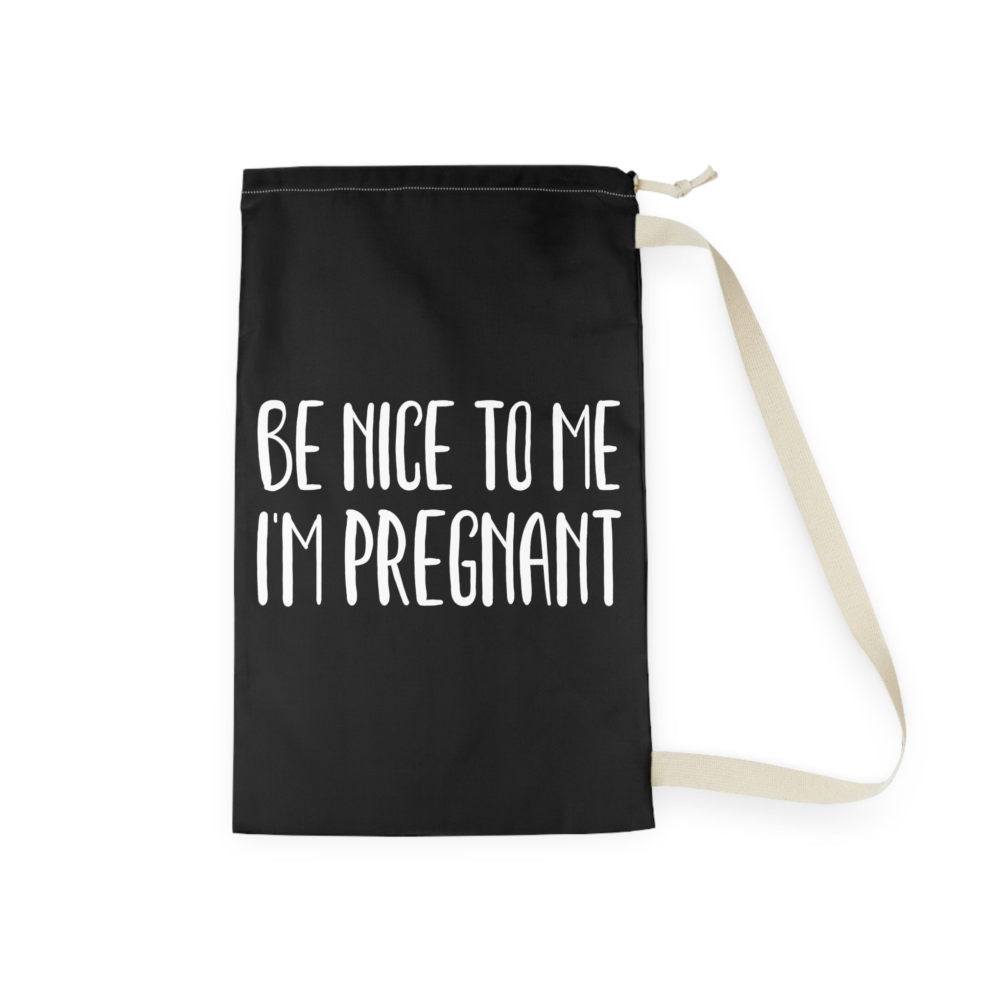 Be Nice To Me I’M Pregnant Tank Top Maternity Clothes Laundry Bag