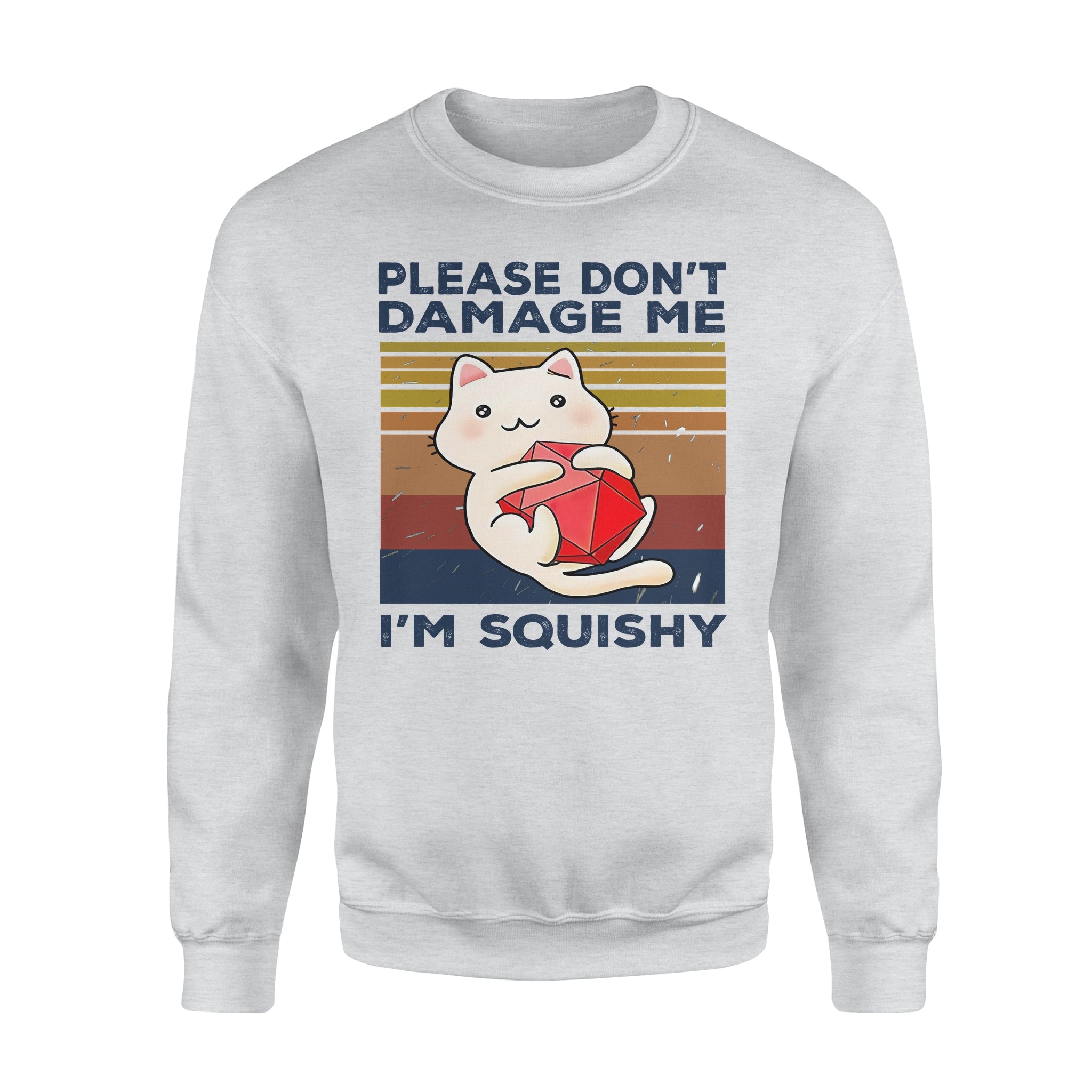 Please Don’t Damage Me I Am Squishy Cute Cat – Standard Crew Neck Sweatshirt