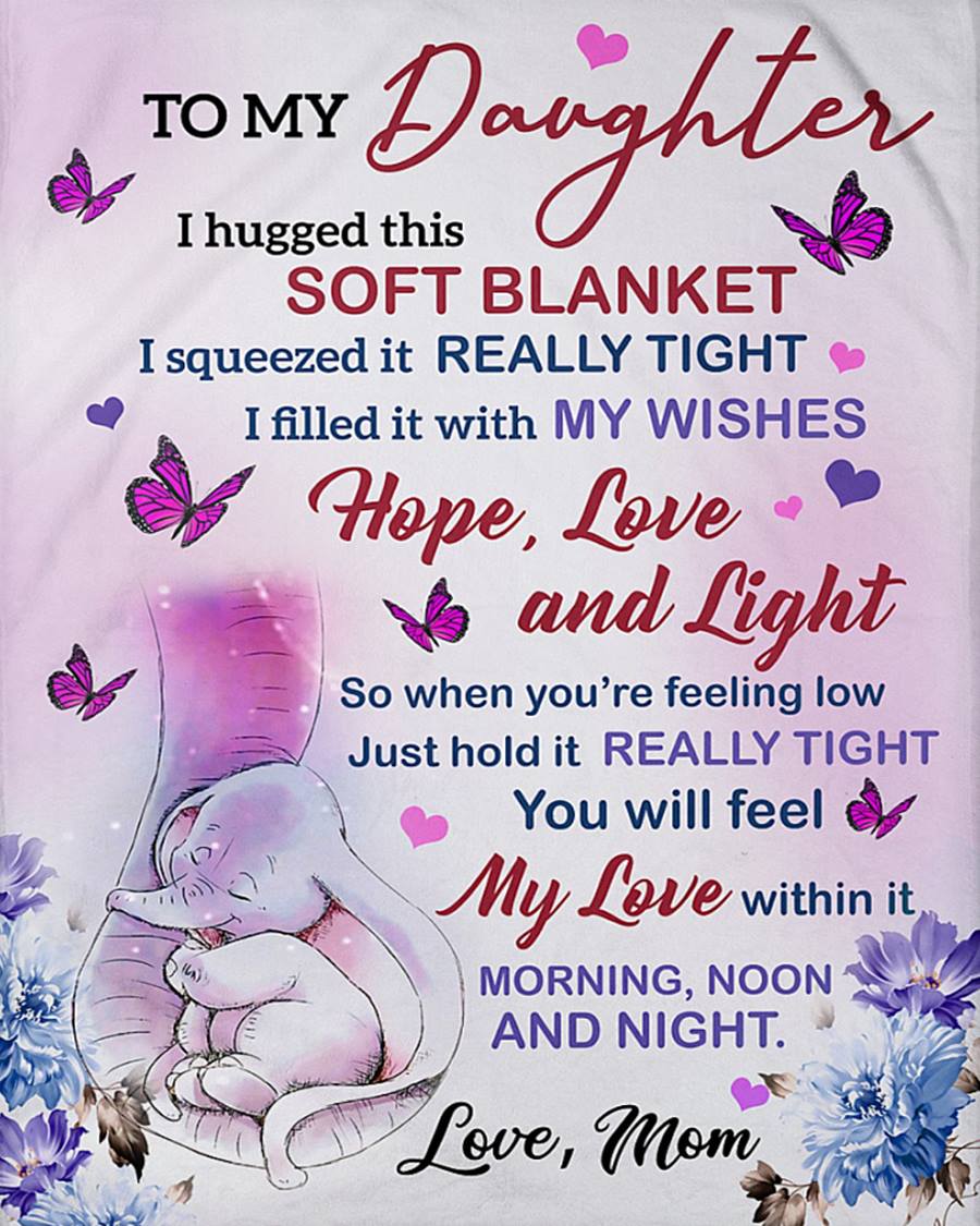 To My Daughter You Will Feel My Love Within It Morning, Noon And Night – Elephant Fleece Blanket Gift From Mom Home Decor Bedding Couch Sofa Soft And Comfy Cozy