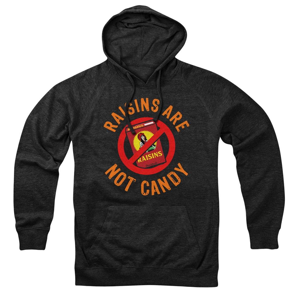 Raisins Are Not Candy Hoodie