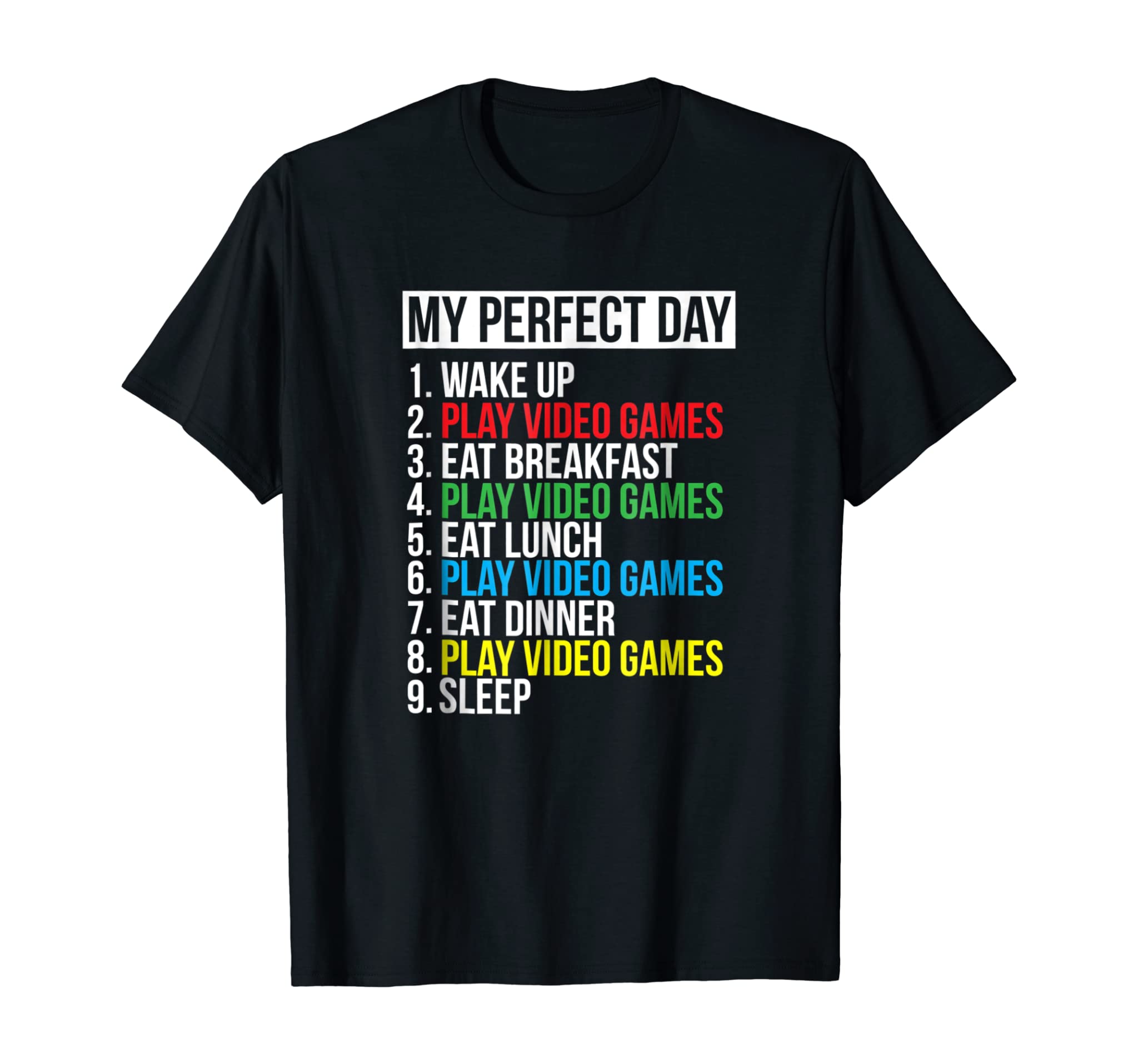 My Perfect Day Video Games T-Shirt Funny Cool Gamer Tee Gift