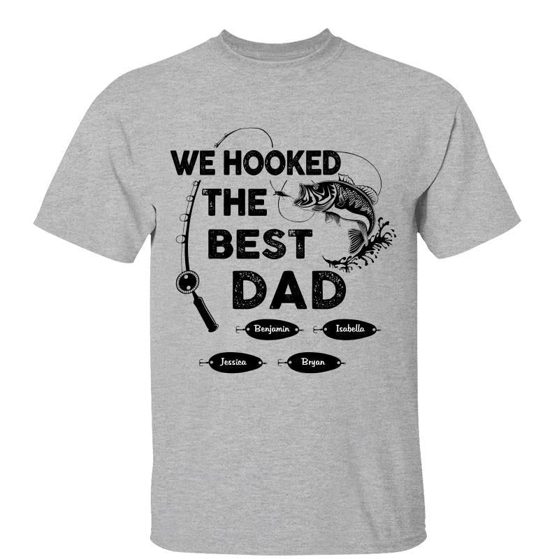 We Hooked The Best Fishing Dad Grandpa Father‘S Day Gift Personalized Shirt