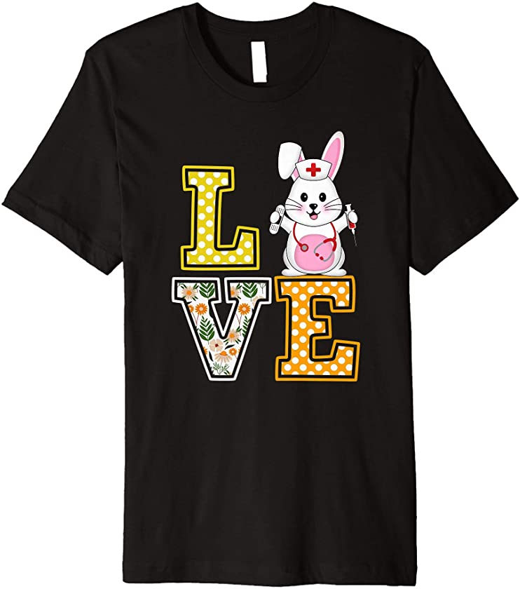 Love Easter Bunny Nurse Stethoscope RN LPN Cute Nurse Premium T-Shirt