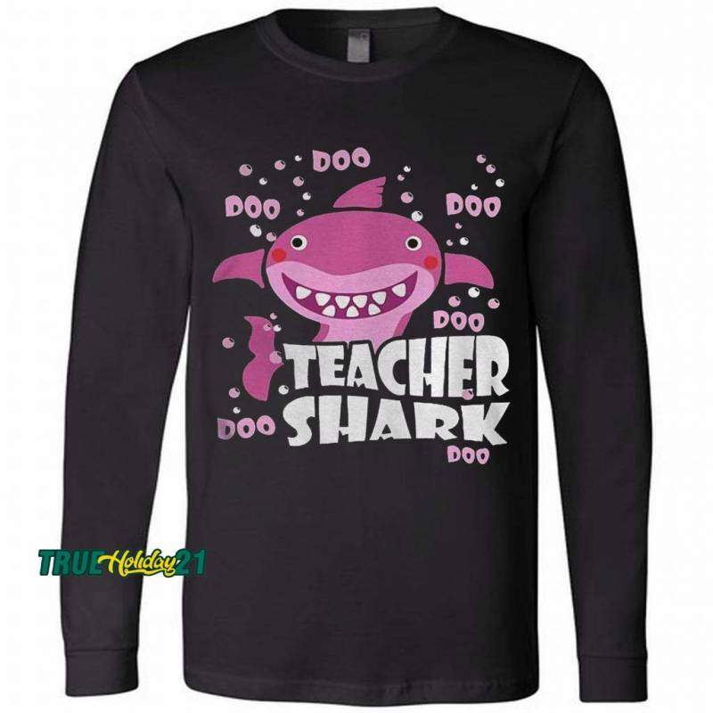 Teacher shark doo doo doo doo doo doo Long Sleeve