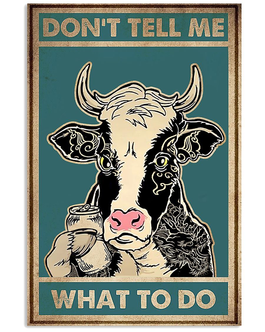 Cow Don’t Tell Me Poster And Canvas, Wall Decor, Wall Art, Canvas Instructure, Wall Art, Poster Store, Wall Decals, Canvas Wall Art