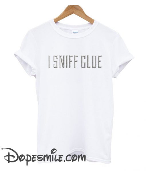 Glue Sniffer cool T-Shirt