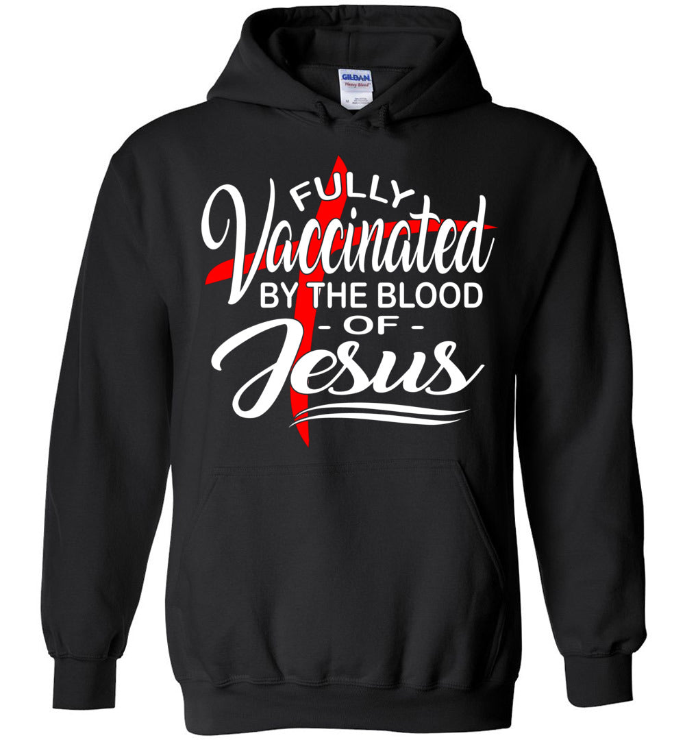 Fully Vaccinated By The Blood Of Jesus Hoodie