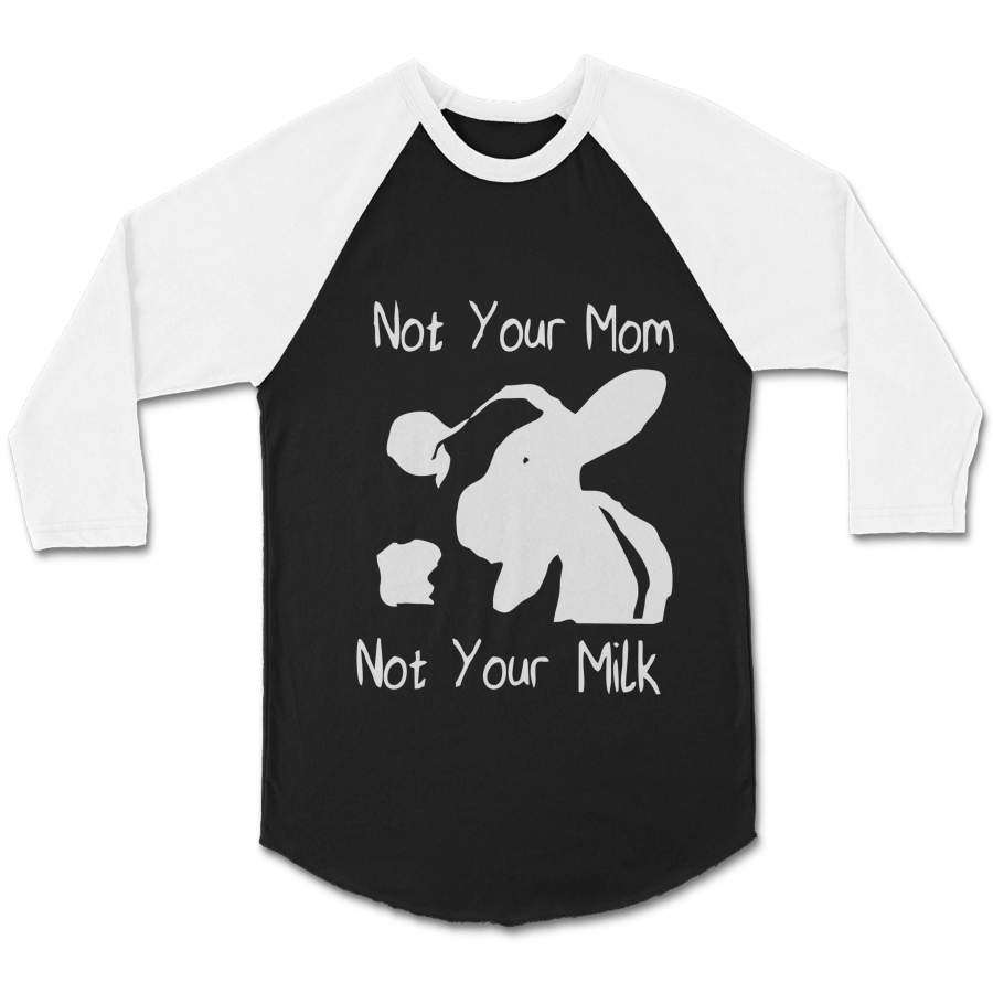 Vegan Pride Not Your Mom Not Your Milk Animal Cow Rights CPY Unisex 3/4 Sleeve Baseball Tee T-Shirt