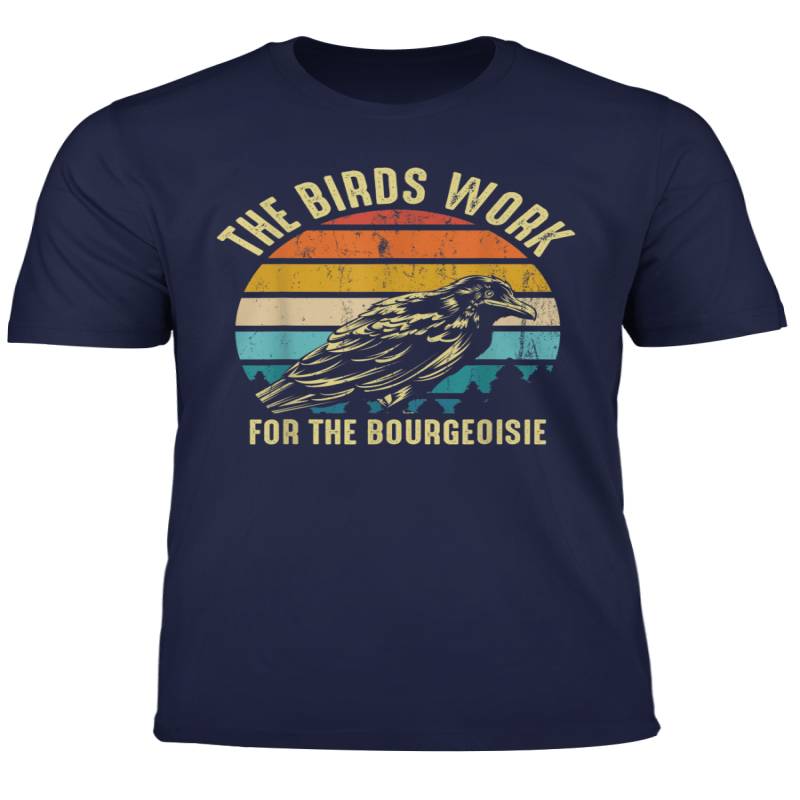 The Birds Work For The Bourgeoisie Vintage Retro Animal T Shirt