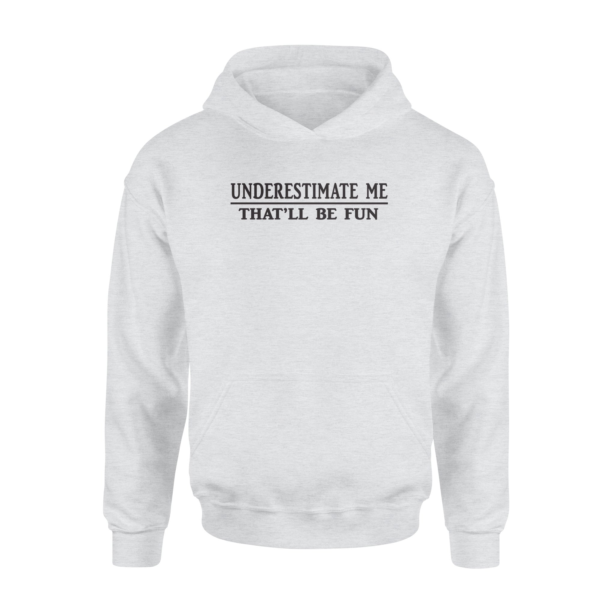 Dreameris Underestimate Me That’ll Be Fun – Standard Hoodie