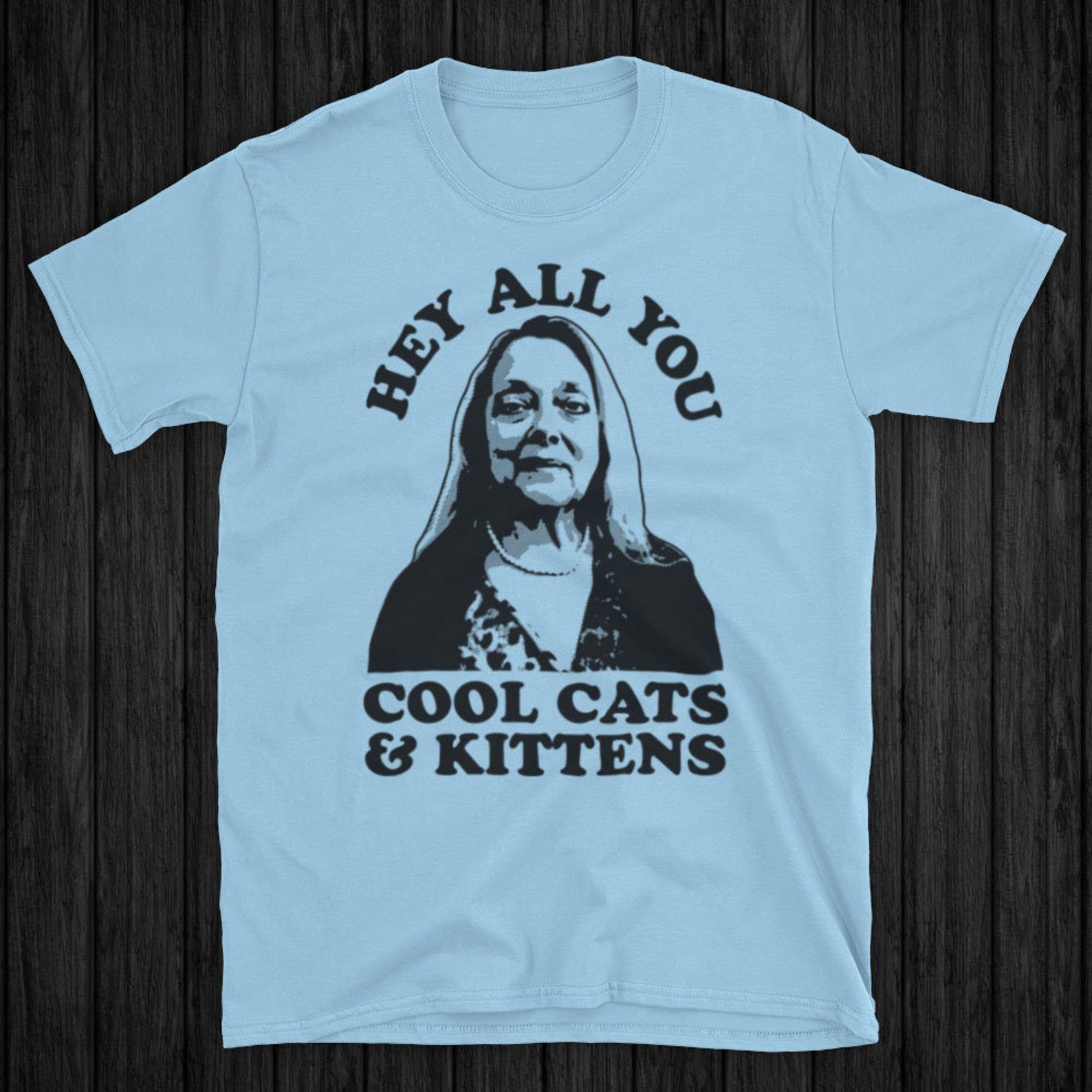 Tiger King Carole Baskin Hey All You Cool Cats Kittens Big Cat Zoo Keeper Owner Un S T-Shirt