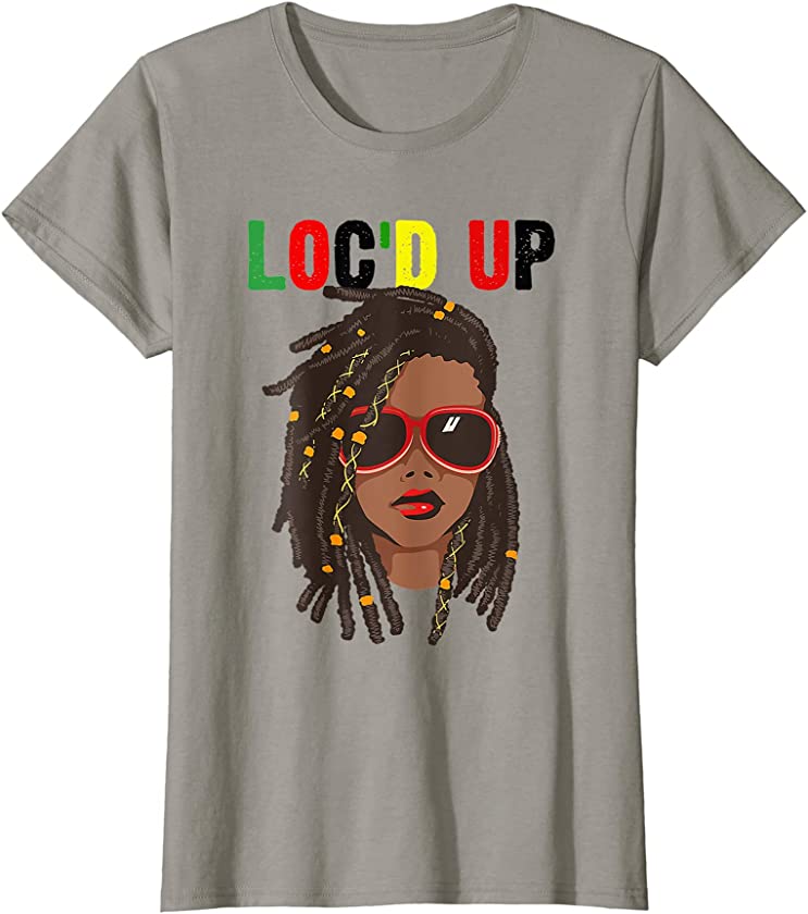 Womens Loc’d Up Melanin Women Black Pride Black History Juneteenth T-Shirt