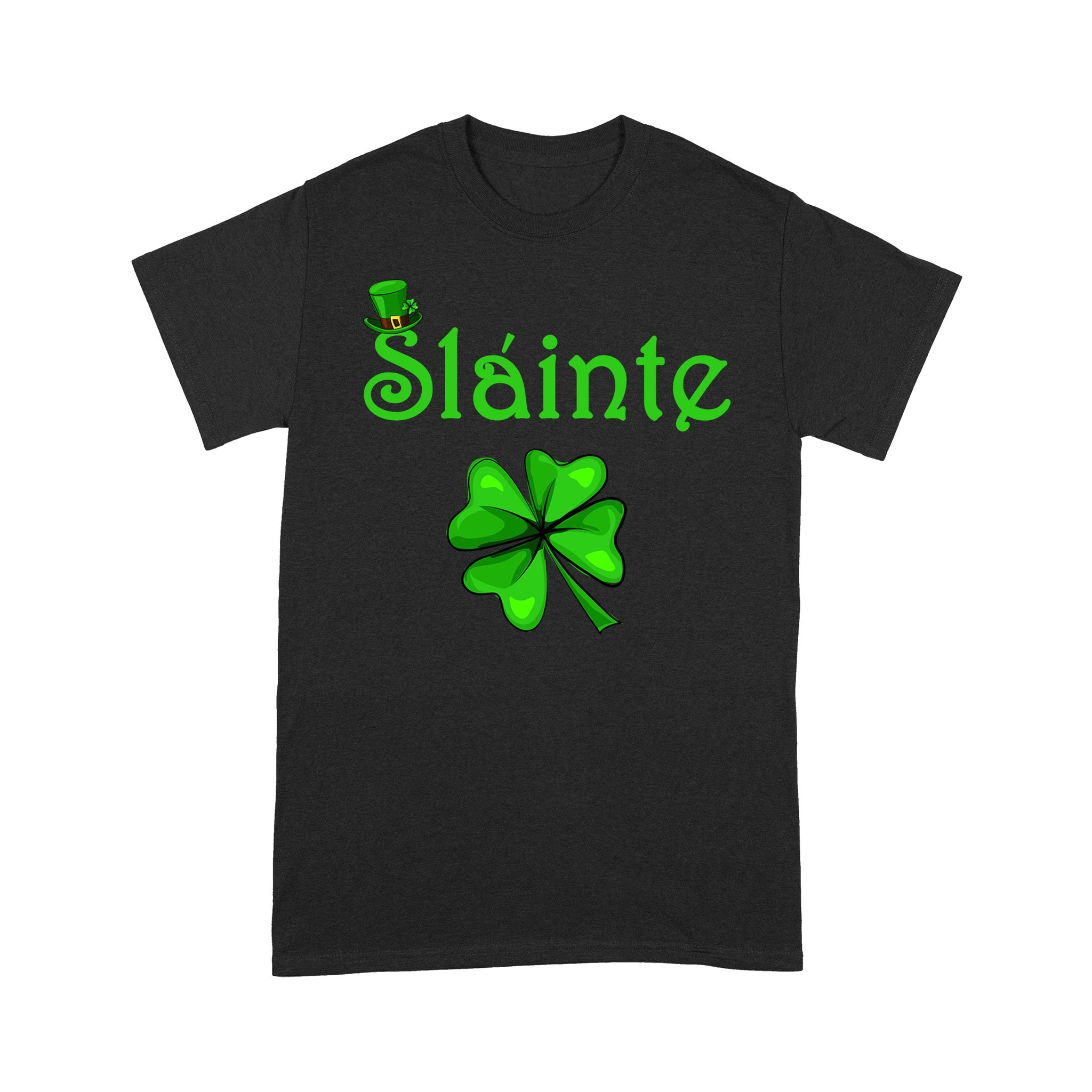 Slainte Irish Cheers Good Health St. Patrick’s Day Shirt – Standard T-shirt