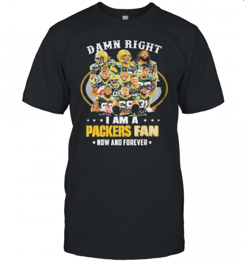 Green Bay Packers Damn Right I Am A Packers Fan Now And Forever 2021 Unisex Jersey Tee