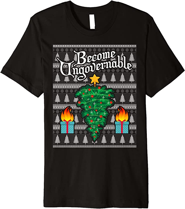 BECOME UNGOVERNABLE Funny Ugly Christmas Meme Design Premium T-Shirt