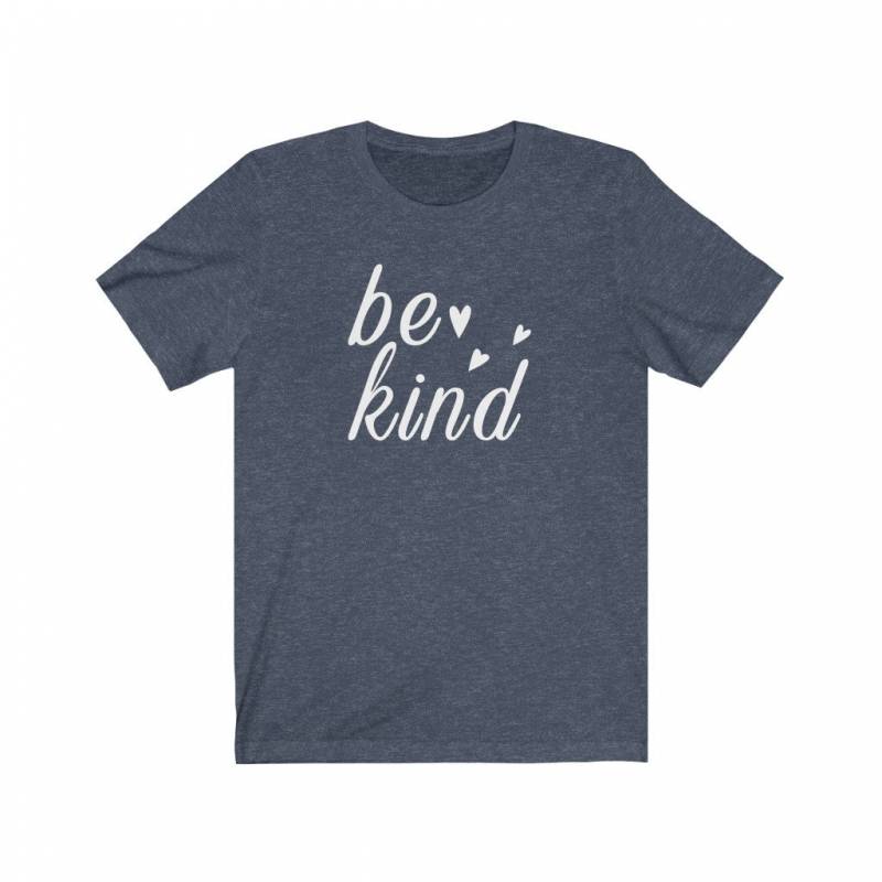 Be Kind Shirt - Unisex Bella Canvas Jersey Short Sleeve Tee