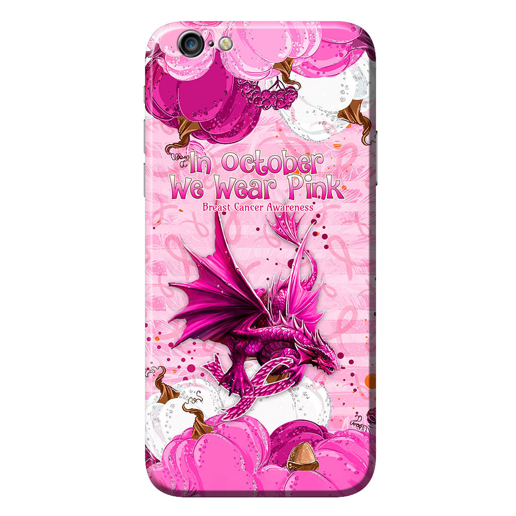 In October We Wear Pink Dragon – Breast Cancer Awareness Phone Case