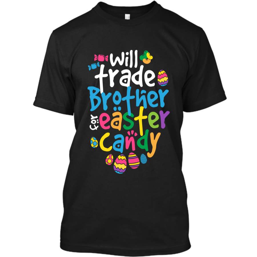 Easter Shirt Girl Will Trade Brother For Candy Cute Funny Custom Ultra Cotton