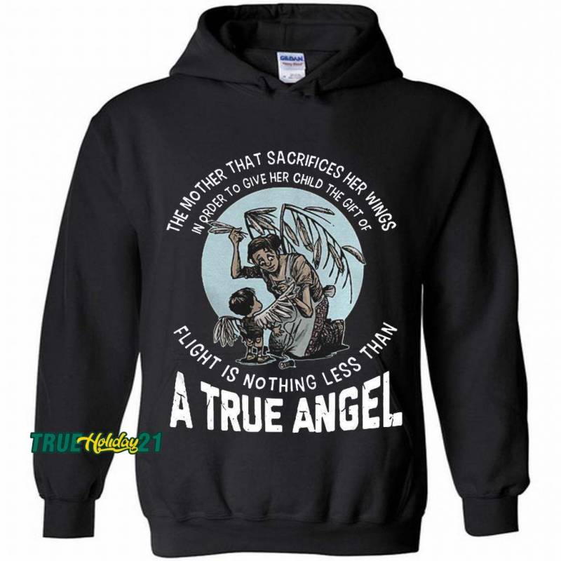 The mother that sacrifices her wings a true angel in order to give her child the gift Hoodie