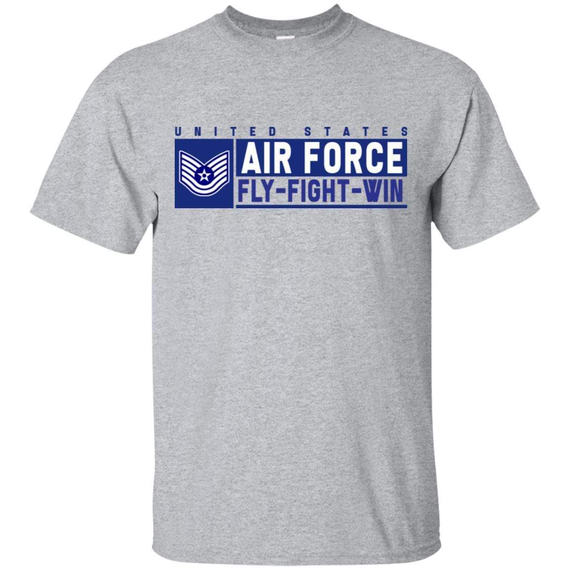 US Air Force E-6 Technical Sergeant Fly – Fight – Win T-Shirt On Front For Men