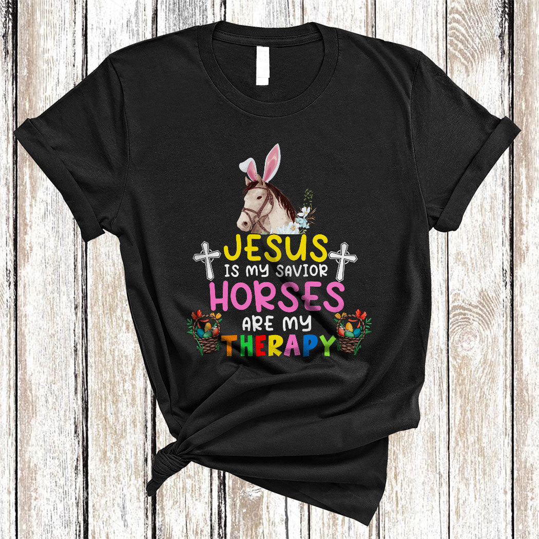 Jesus Is My Savior Horses Are My Therapy Funny Happy Easter Christian Bunny Horse Farmer T-Shirt