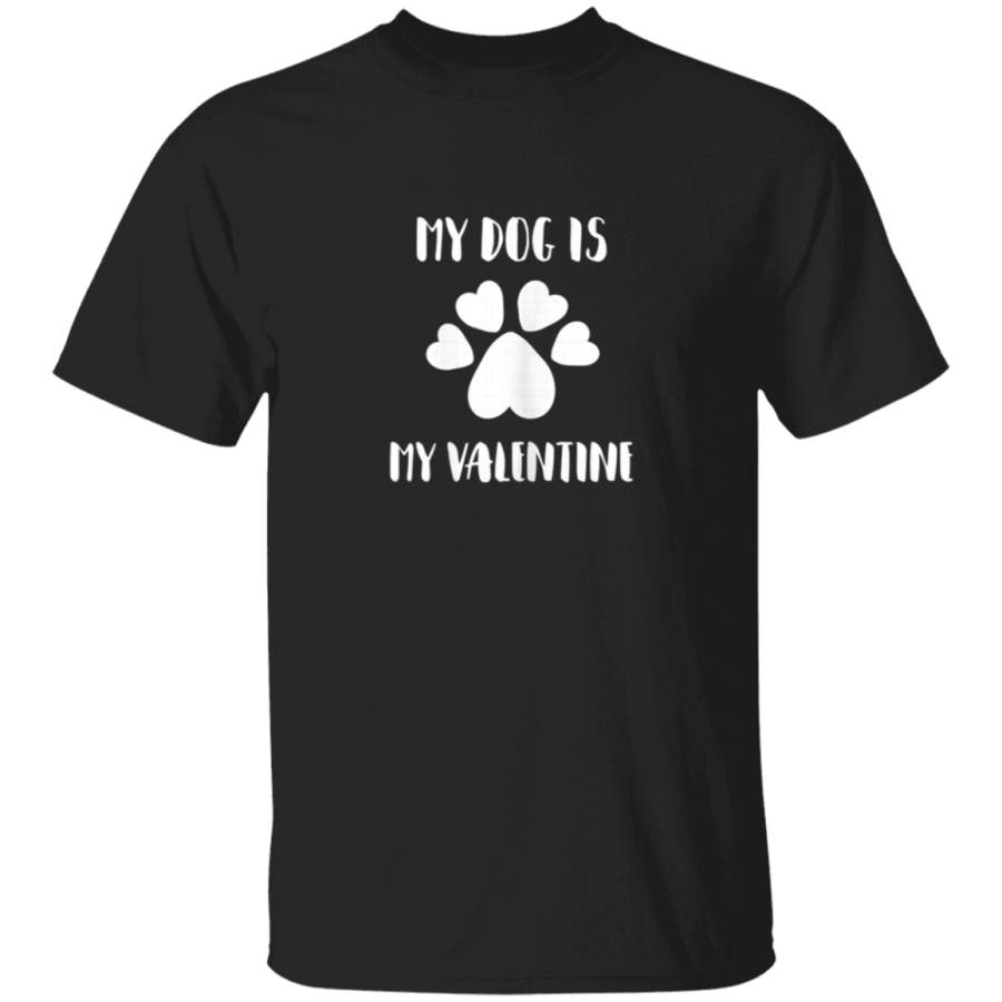 My Dog Is My Valentine Heart Paws For K9 Lovers TShirt