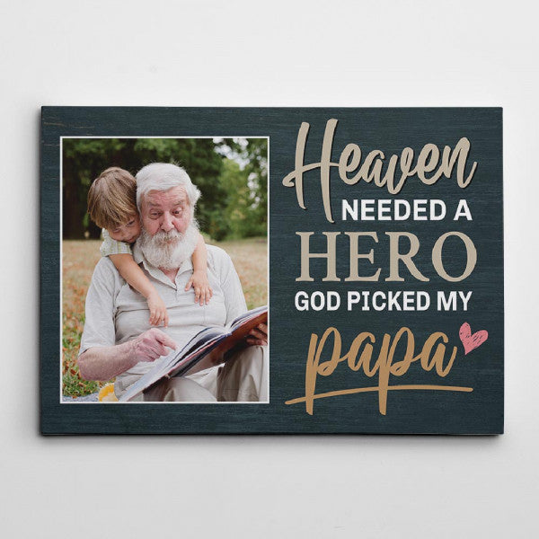 Heaven Needed A Hero God Picked My Papa Custom Photo Canvas, Memorial Canvas, Dad Heaven Wall Art