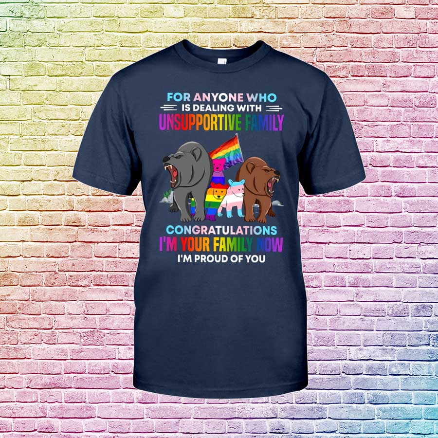 Pride Family Shirts, Lgbt I’M Your Family Now Proud Of You T-Shirt, Pride Shirts