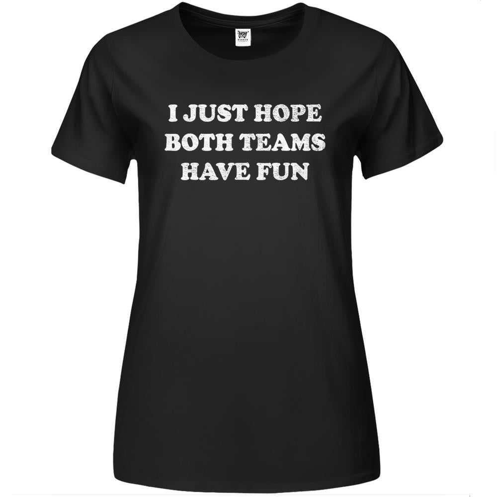 Both Teams Have Fun Shirt Go Sports Shirts I Just Hope Both Premium Womens T Shirts