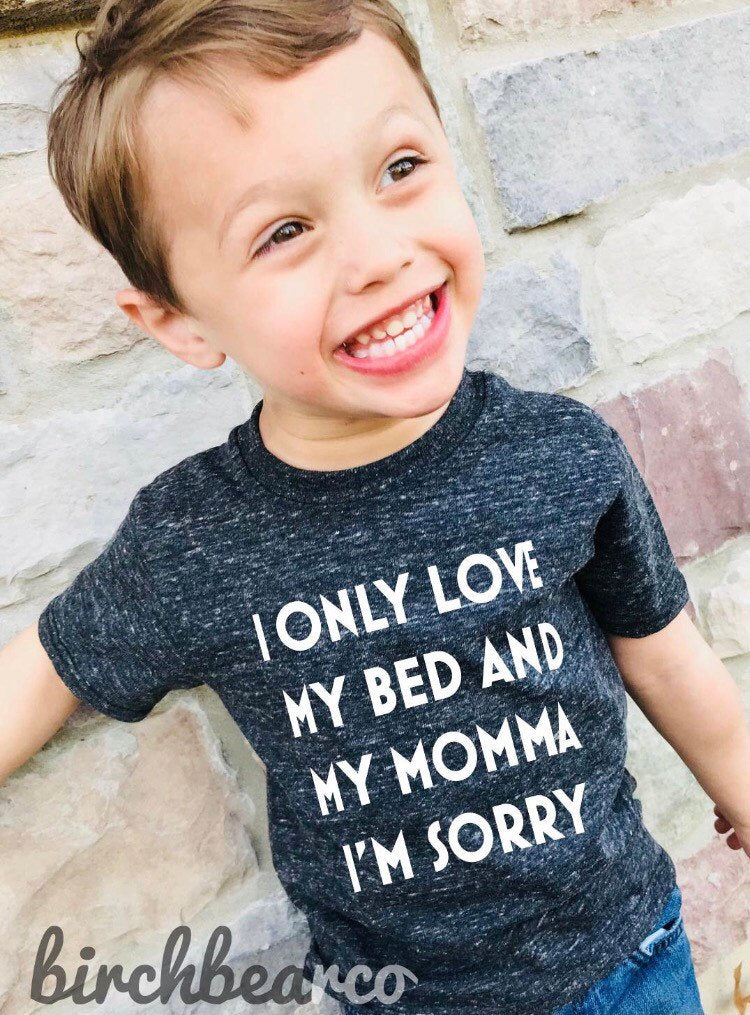 Toddler Tri-Blend I Only Love My Bed And My Momma I’M Sorry  Shirt- Trending Toddler Shirt – Funny T Shirt – Drake Shirt Hipster Shirt