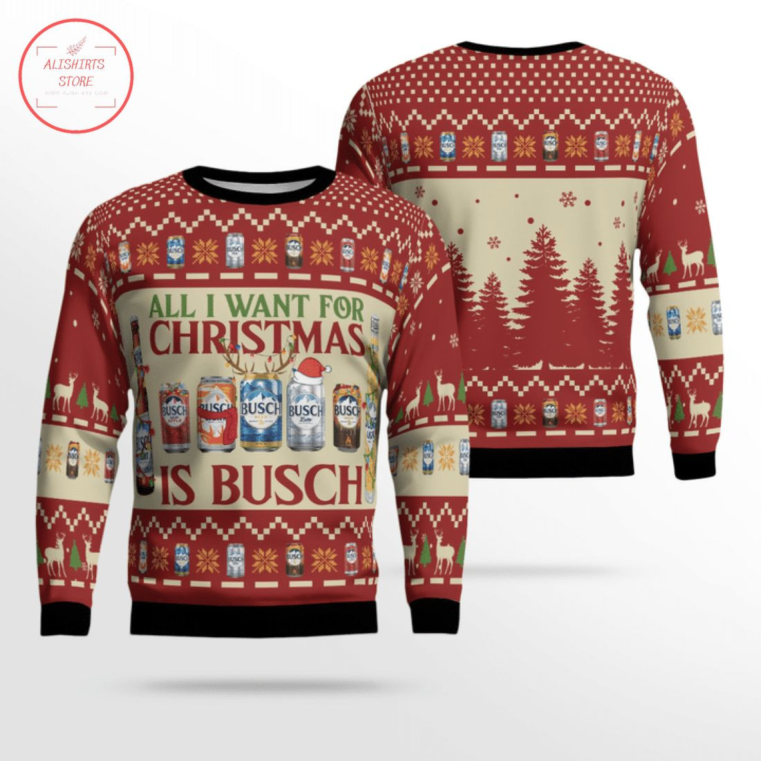 All I Want For Christmas Is Busch Ugly Christmas Sweater