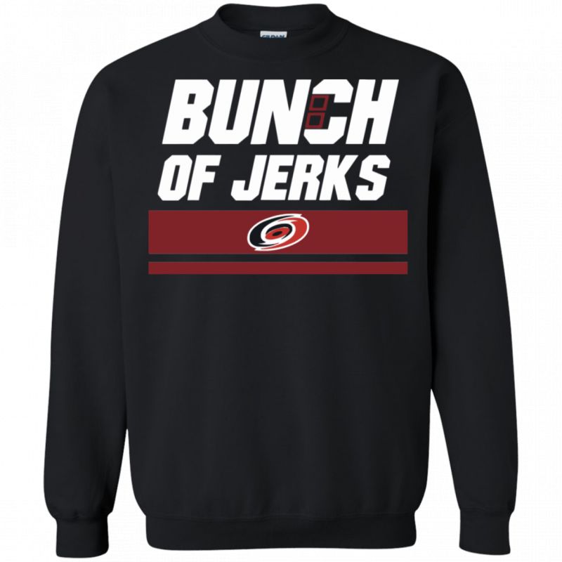 Bunch Of Jerks Carolina Hurricanes Sweatshirt