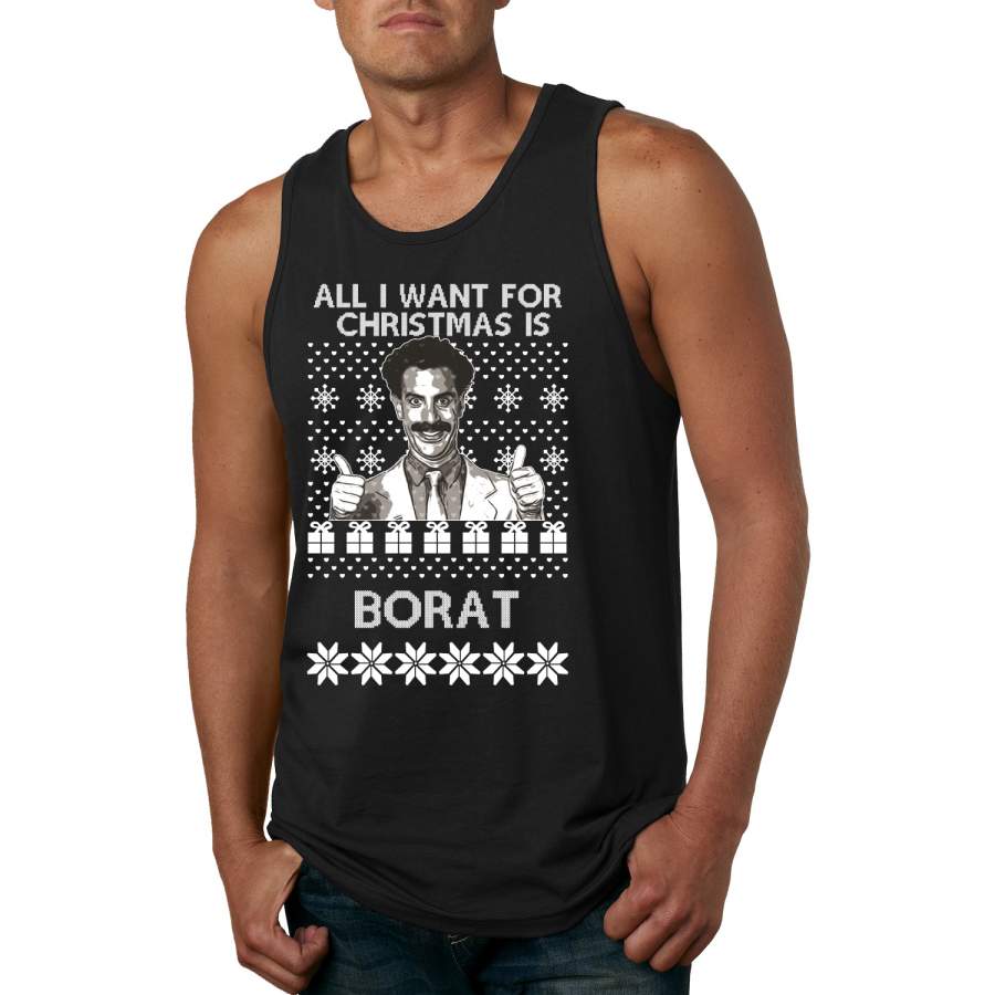 All I Want for Christmas is Borat Ugly Christmas Sweater Mens Graphic Tank Top