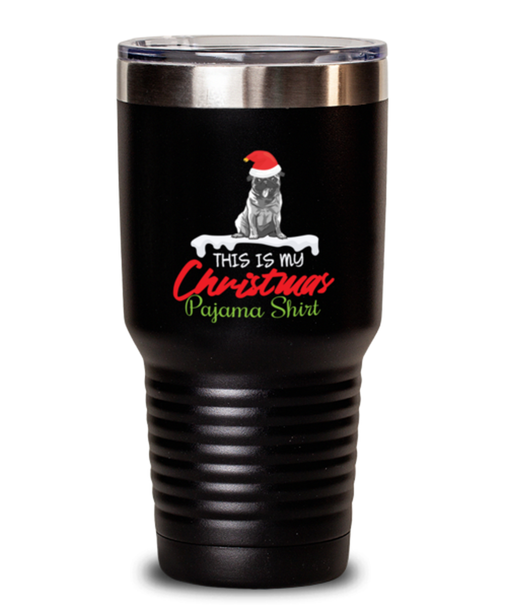 30 Oz Tumbler Stainless Steel Insulated  Funny This Is My Christmas Pajama Sarcasm Dog Lover